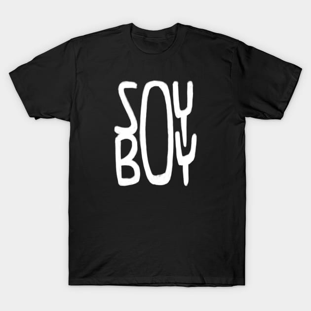 Soy Boy T-Shirt by badlydrawnbabe